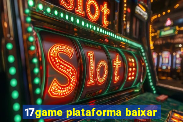 17game plataforma baixar